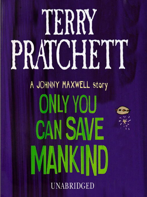 Title details for Only You Can Save Mankind by Terry Pratchett - Available